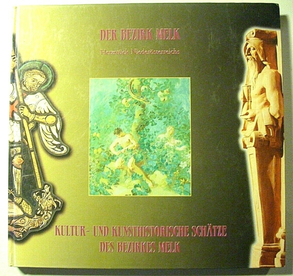 Der Bezirk Melk - Kultur- und kunsthistorische Schätze des Bezirkes Melk